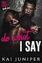 Do What I Say: A High School Bully Romance (Dirty Little Secret Book 1)