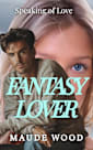 Fantasy Lover: Friends to lovers. She remembered him as a friend, but just a kid. Five years later, he’d changed. A lot. (Speaking of Love)