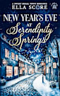 New Year’s Eve at Serendipity Springs: A Sweet Small Town Romance (Serendipity Springs Sweet Holiday Romance)