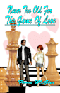 Never Too Old For the Game of Love (The Reyes Family Romances, #1)