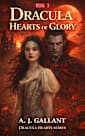 Dracula: Hearts of Glory (Dracula Hearts Book 3)