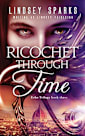 Ricochet Through Time