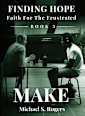 Make (Finding Hope: Faith for the Frustrated Book 3)
