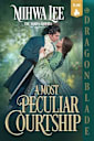 A Most Peculiar Courtship: Regency Historical Romance (The Daring Damsels Book 3)