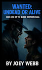 Wanted: Undead or Alive (Blood Brothers Saga Book 1)