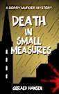 Death in Small Measures