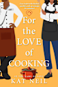 For the Love of Cooking (In The Name of Love Book 3)