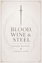 Blood,Wine & Steel