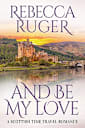 And Be My Love: Far From Home: A Scottish Time-Travel Romance, Book 1