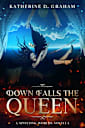 Down Falls The Queen: A Splitting Worlds Novella (The Splitting Worlds Series)