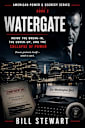 Watergate: Power protects itself…..until it can’t. (American Power and Secrecy Book 2)