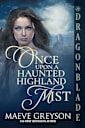 Once Upon a Haunted Highland Mist: A Medieval Historical Romance