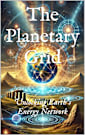 The Planetary Grid: Unlocking Earth’s Energy Network