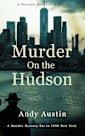 Murder on the Hudson : A Murder Mystery set in 1950 New York