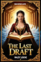 Second Life: The Last Draft: A Villainess Romantasy