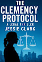 The Clemency Protocol: “Justice isn’t blind. It’s corrupted.” (Maya Reeves Legal Thrillers Book 1)