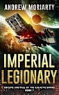 Imperial Legionary: Decline and Fall of the Galactic Empire Book 7