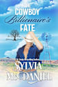 The Cowboy Billionaire’s Fate: Contemporary Western Romance (Kissing Oaks Billionaire Brothers Book 2)