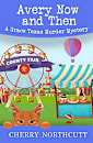 Avery Now and Then: A Grace Texas Murder Mystery (Grace Texas Cozy Mysteries Book 4)