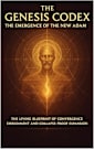 The Genesis Codex: Volume I of the New Field Architecture