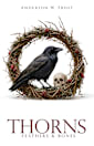 Thorns, Feathers & Bones