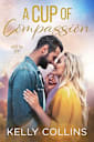 A Cup of Compassion (A Recipe for Love Novel Book 4)