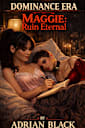 Maggie: Ruin Eternal (Dominance Era, #3)