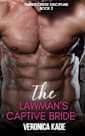 The Lawman’s Captive Bride: Timber Creek Discipline Book 3 (Timber Creek Brides)