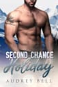 Second Chance Holiday: a mountain man, second chance, wounded hero, short holiday romance (Christmas Soldiers Book 1)