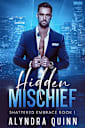 Hidden Mischief: A Best Friend’s Brother, Billionaire Bossy Male, Opposites Attract Romance (Shattered Embrace Book 1)