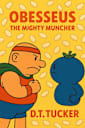 Obesseus The Mighty Muncher (The Slam-Fu Series Book 1)