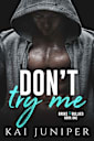 Don’t Try Me (Broke & Bullied Book 1)
