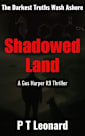 Shadowed Land: An Action Thriller (The Gus Harper K9 Thrillers Book 3)