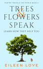 Trees & Flowers Speak Learn How They Help You