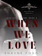 WHEN WE LOVE (Love Your Enemy, #2)