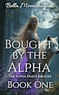 Bought by the Alpha (The Alpha King’s Breeder, #1)