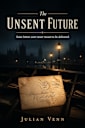 The Unsent Future (The Lost Archive)