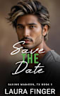 Save the Date: Book 1 of Saving Madison, Texas : A steamy small town second chance romance