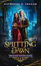 Splitting Dawn: A Dark Epic Fantasy Romance (The Splitting Worlds Series: Volume One)