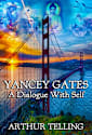 Yancey Gates: A Dialogue With Self