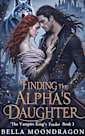 Finding the Alpha’s Daughter: The Vampire King’s Feeder Book 3