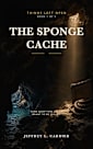 The Sponge Cache (Things Left Open Book 1)