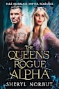 The Queen’s Rogue Alpha: Fake Marriage Shifter Romance (The Fated Mates Series)