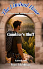 Gambler’s Bluff: The Liminal Hour - Episode One (The Liminal Hour: a quick read anthology series)