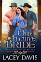 Our Fugitive Bride: Western Historical Romance (Treasure Falls Brides Book 1)