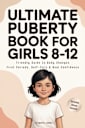 Ultimate Puberty Book for Girls 8–12: Friendly Guide to Body Changes, First Periods, Self-Care and Real Confidence (TeenSkill Surge Series)