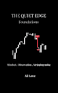 The Quiet Edge: Foundations