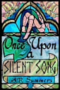 Once upon a Silent Song