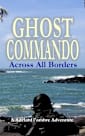 Ghost Commando: Across All Borders (Ghost Commando - A Adélard l’ombre Adventure Book 4)