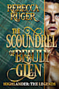 The Scoundrel of Beauly Glen (Highlander: The Legends Book 3)